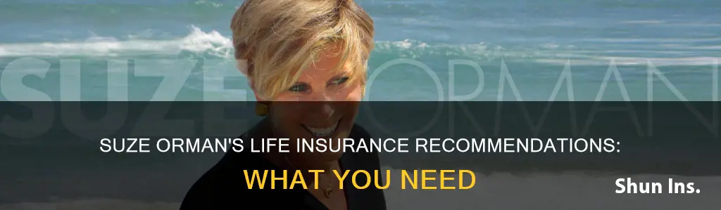 what kind of life insurance does suze orman recommend