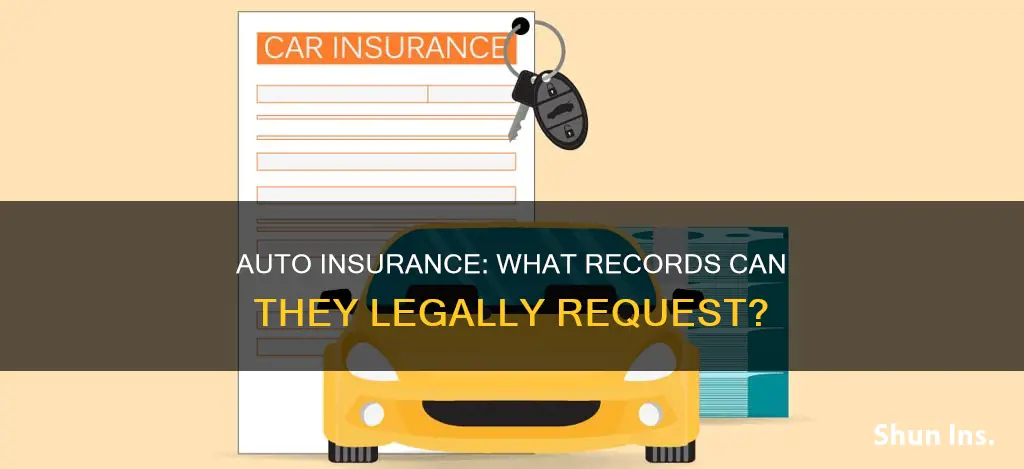 what legally can my auto insurance ask records for