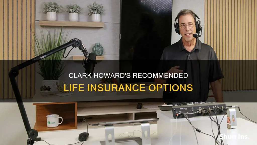 what life insurance does clark howard recommend