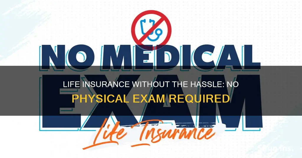 what life insurance does not require a physical