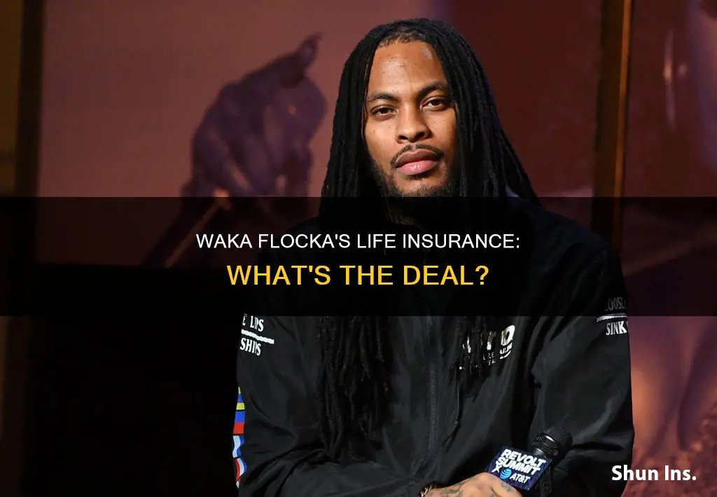what life insurance does waka flocka have
