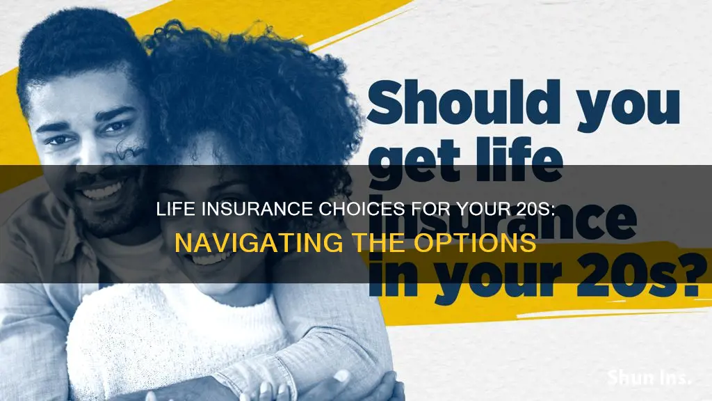 what life insurance should I get in my 20s