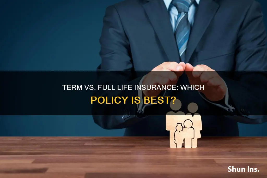 what makes more sense term or full life insurance