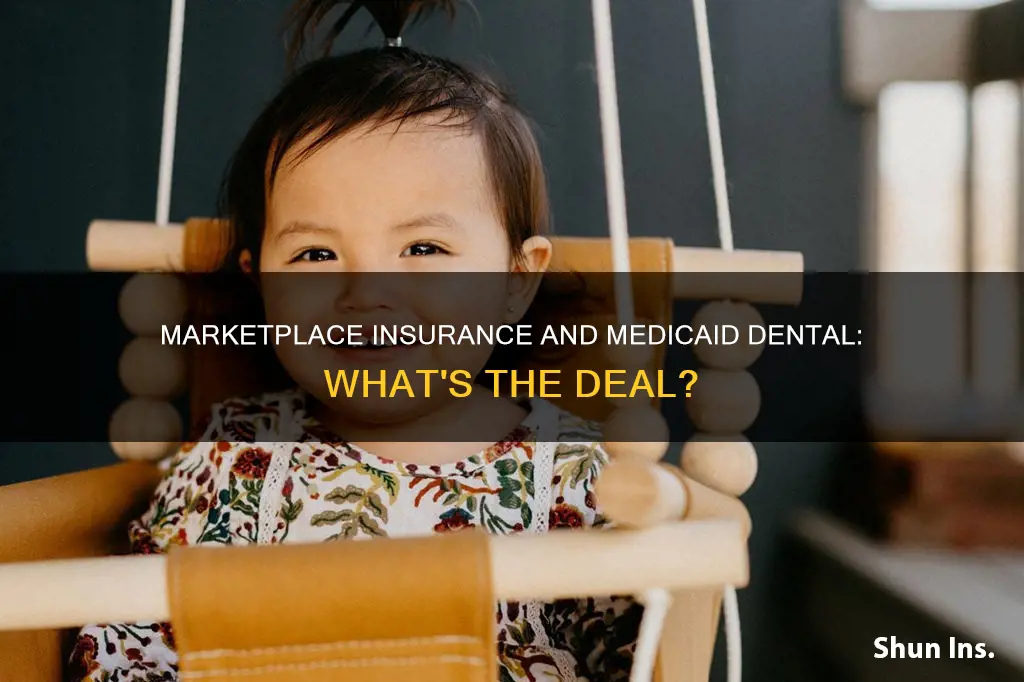 what market place insurance go with medicaid dental
