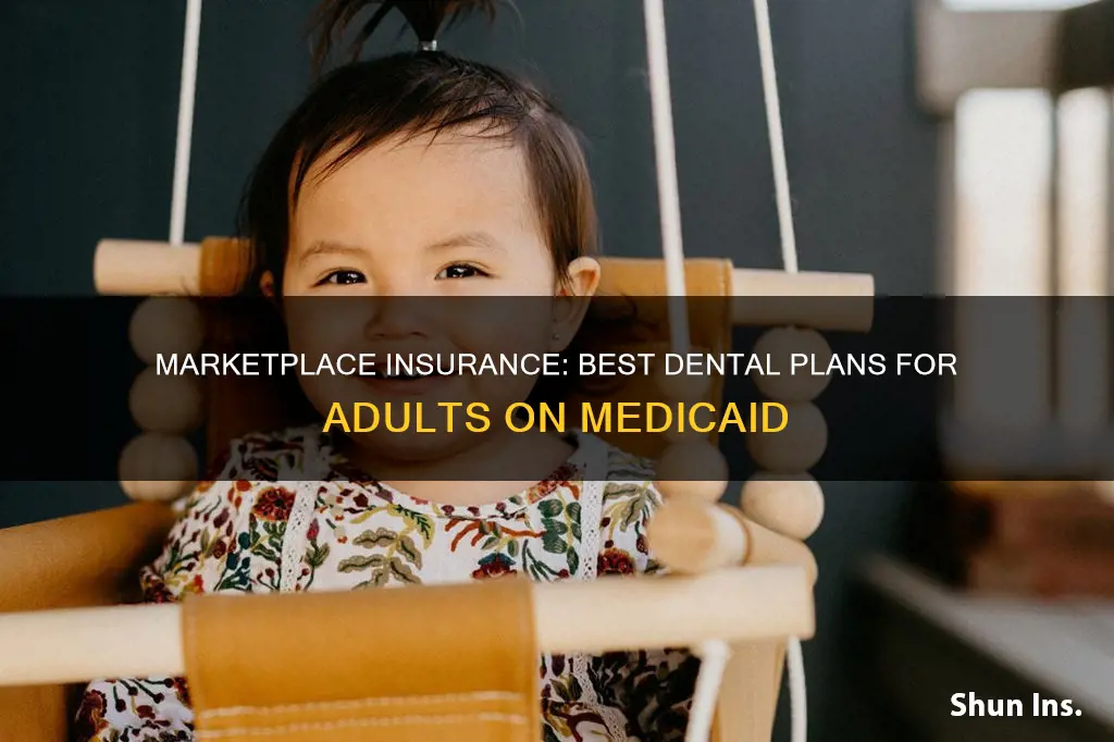 what marketplace insurance go with medicaid dental adults