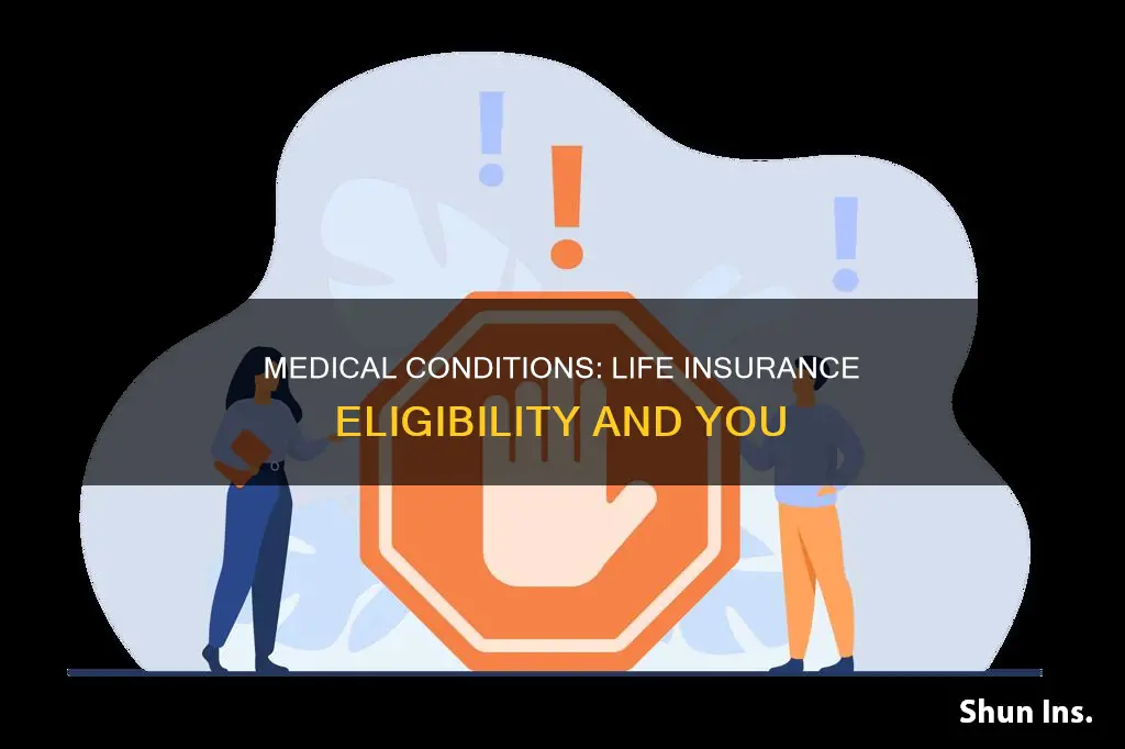 what medical conditions disqualify you from life insurance