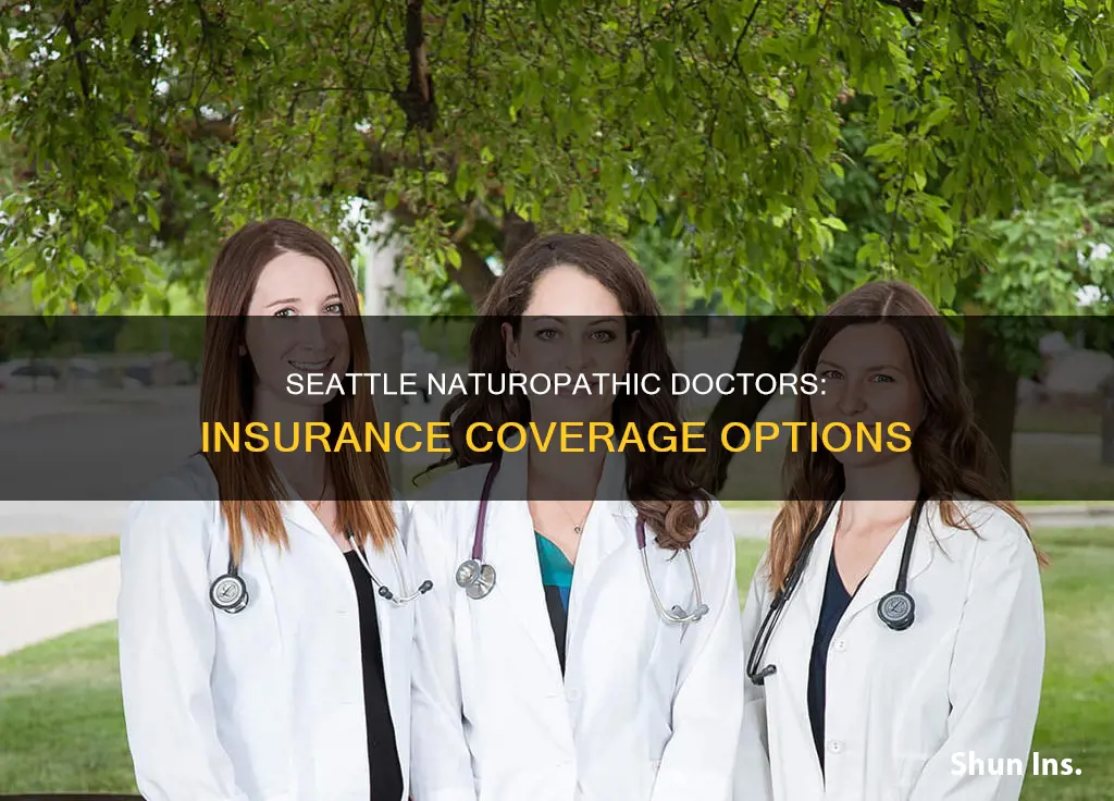 what medical insurance companies in Seattle take naturopathic doctors