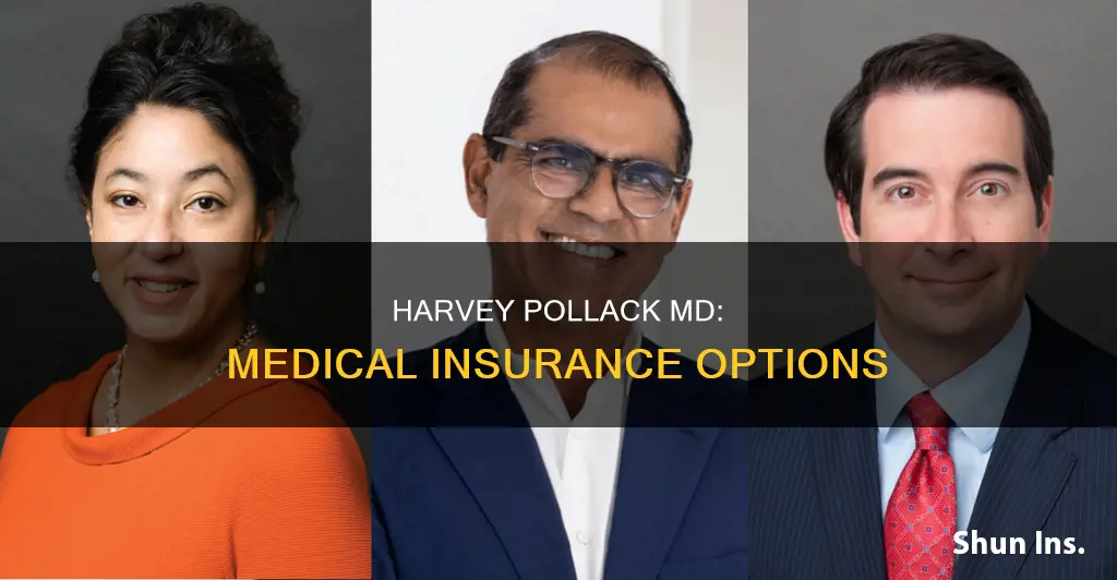 what medical insurance does harvey pollack md