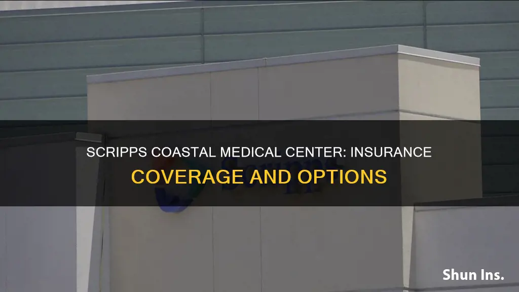 what medical insurance does scripps coastal medical center take