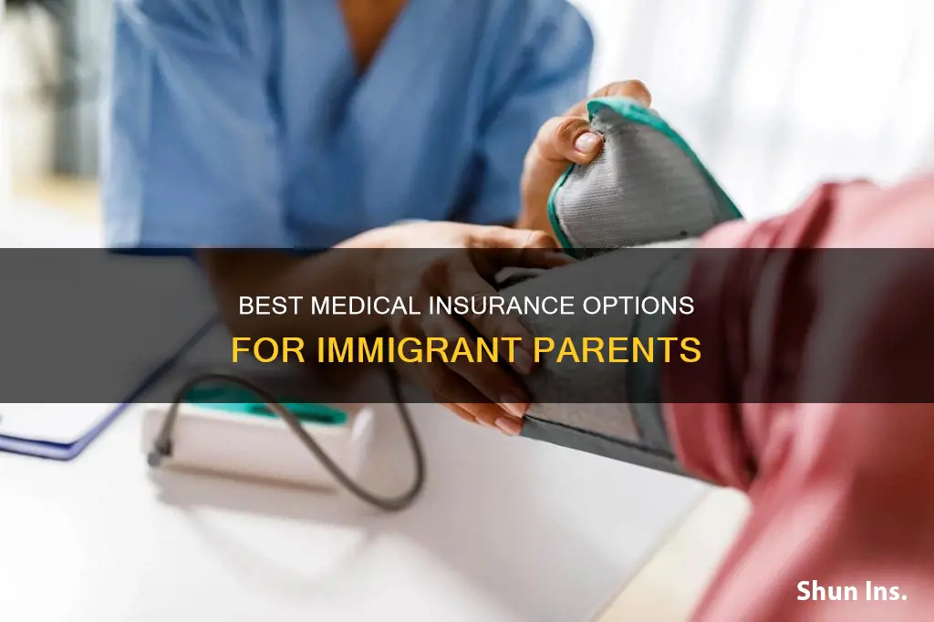 what medical insurance to get for parents immigrating to us