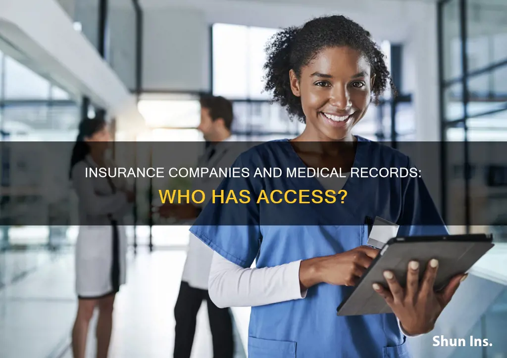 what medical records do insurance companies have access to
