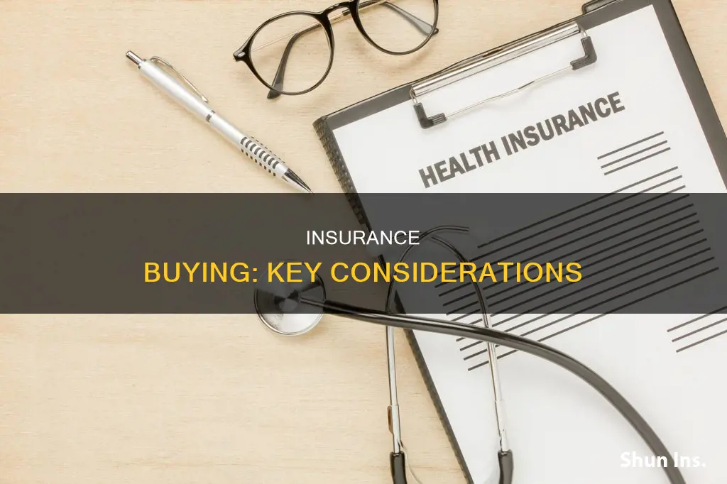 what must be considered when purchasing insurance