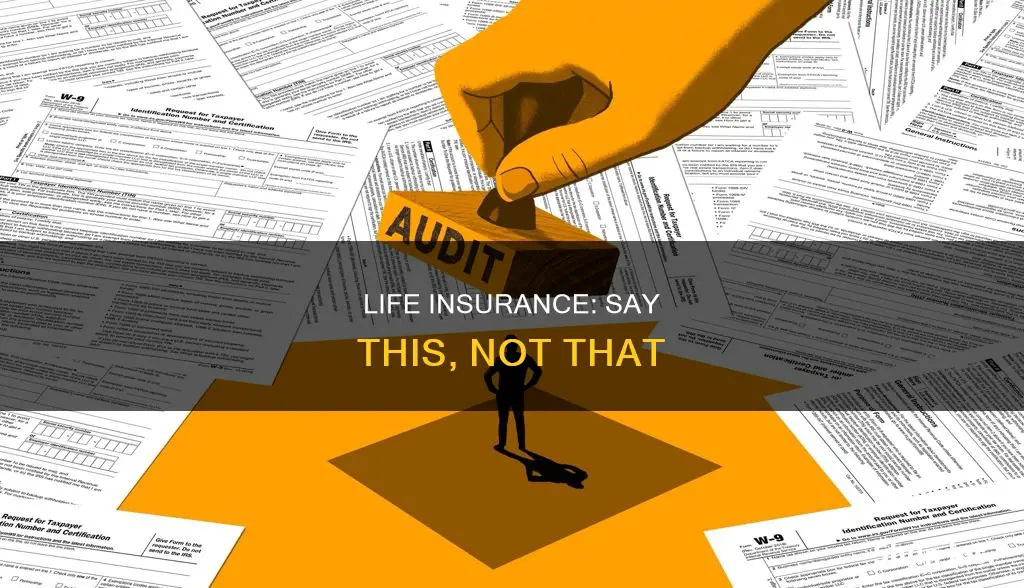 what not to say when getting life insurance