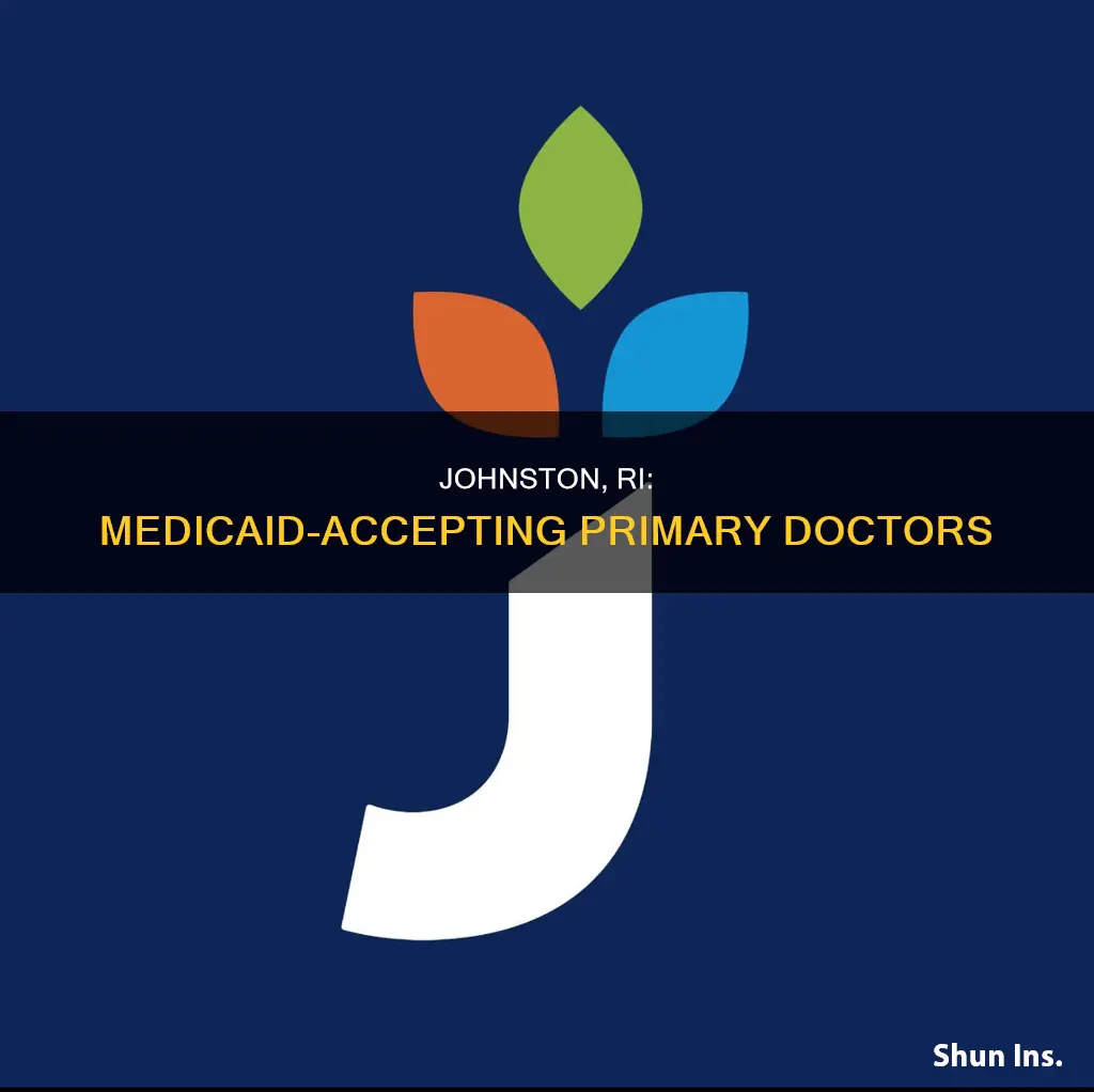what primary doctors take medicaid insurance in johnston ri