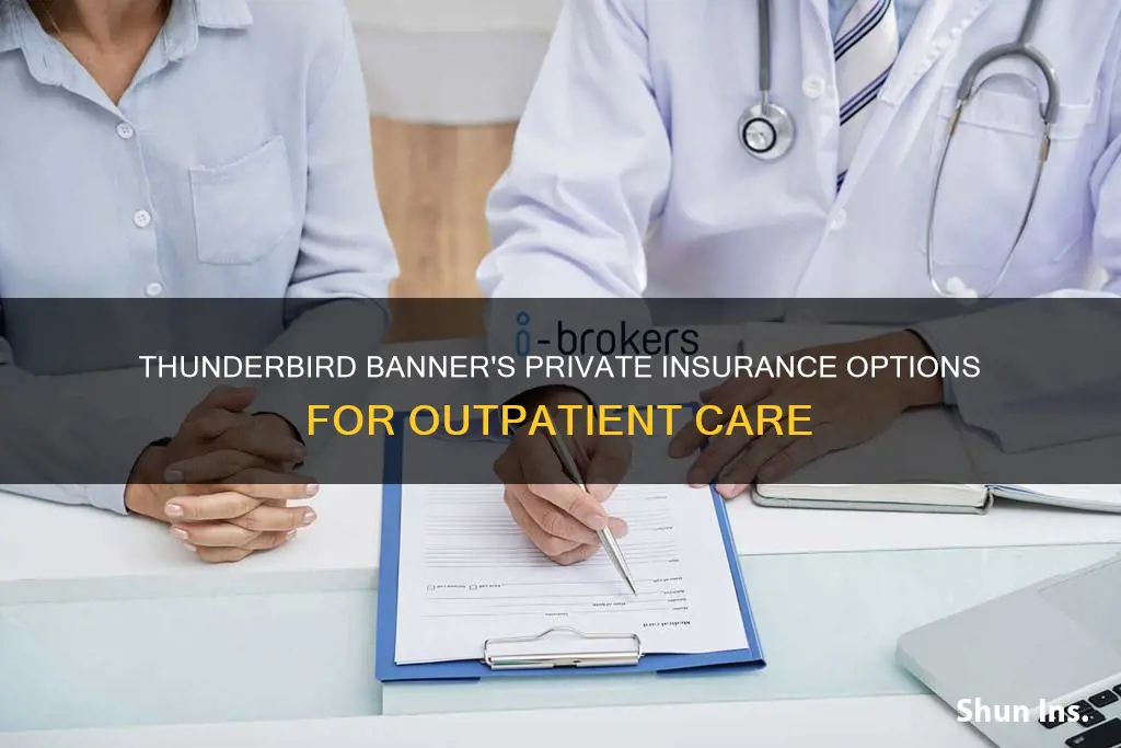 what private insurances carrie for banner thunderbird behavior outpatien