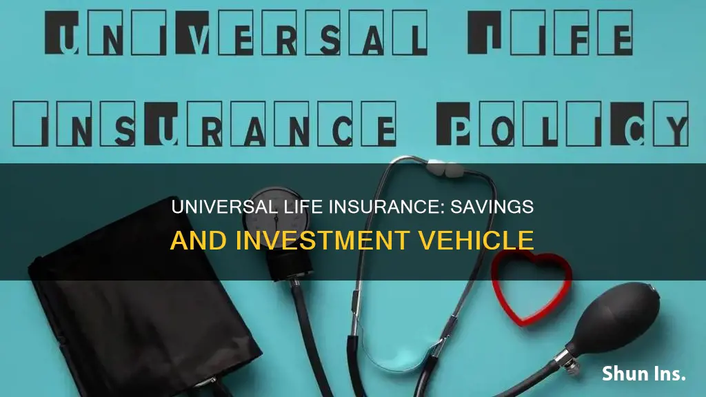what savings or investment vehicle uses universal life insurance
