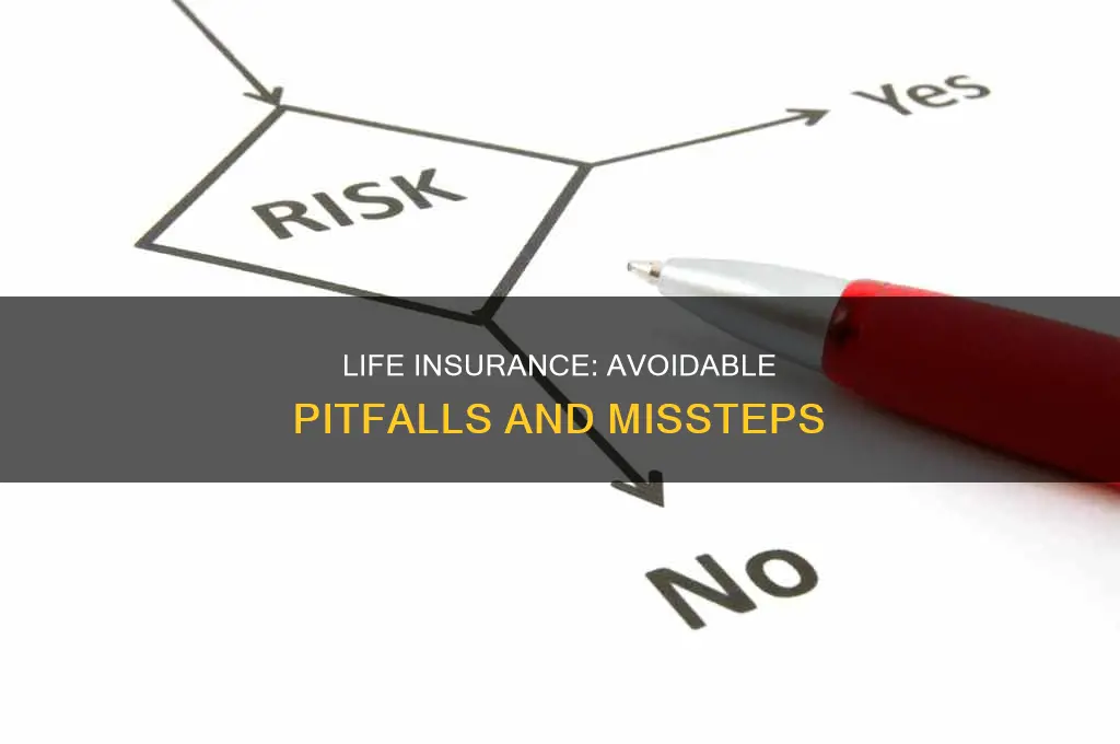 what should not be done with life insurance