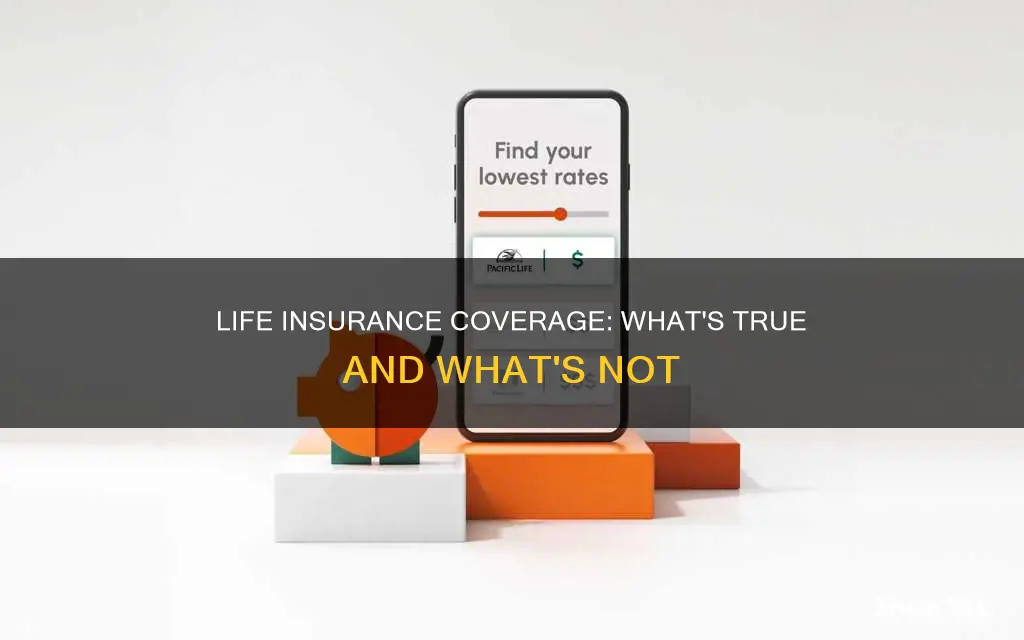 what statement is true for life insurance coverage