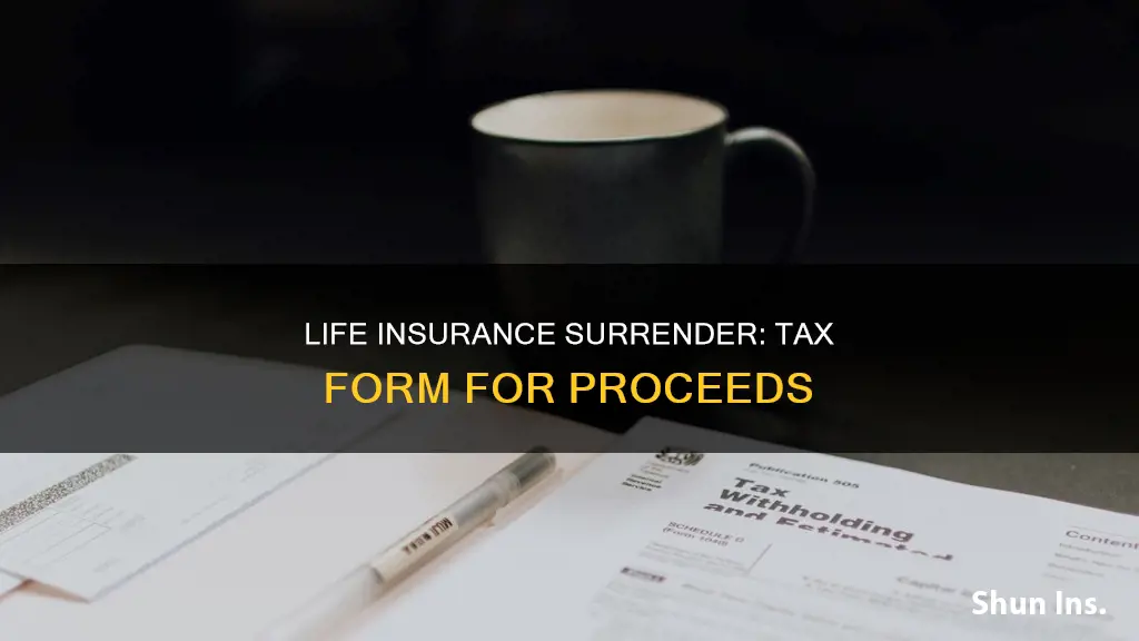 what tax form do I report life insurance surrender proceeds