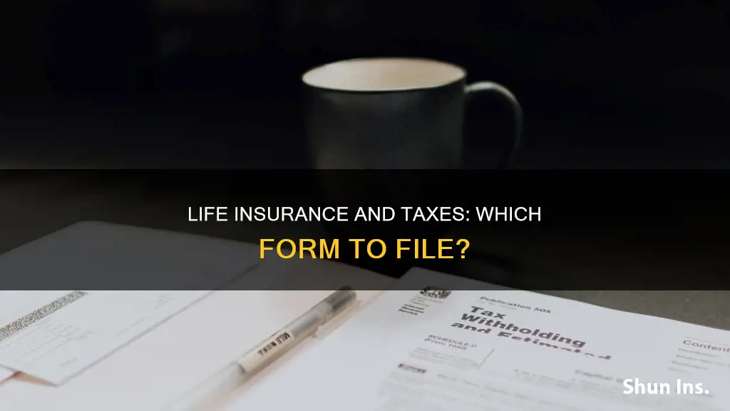 what tax form is used to report life insurance gain