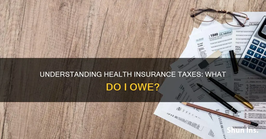 what taxes do I owe onhealth insurance money