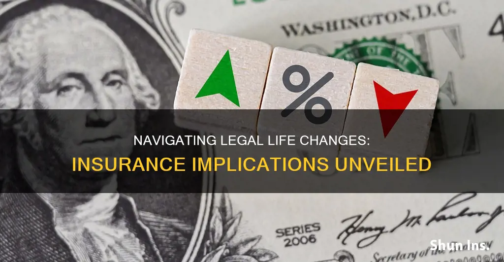 what things are legal life changes relative to insurance