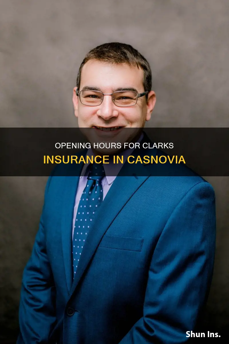 what time does clarks insurance open in casnovia