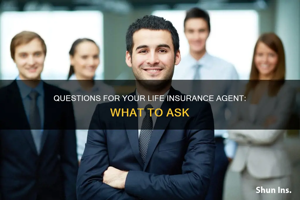 what to ask a life insurance agent