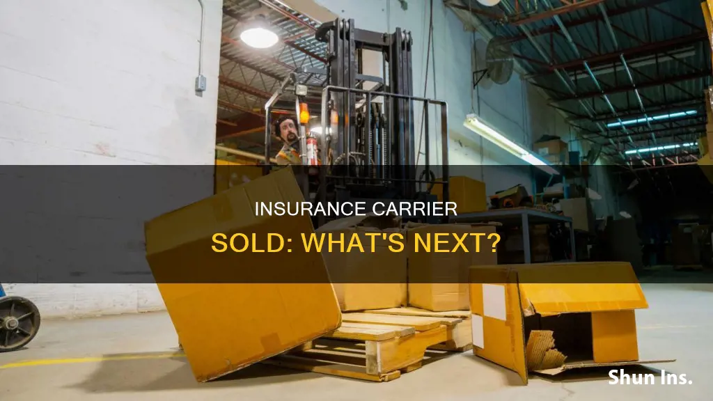 what to do if my insurance carrier is sold