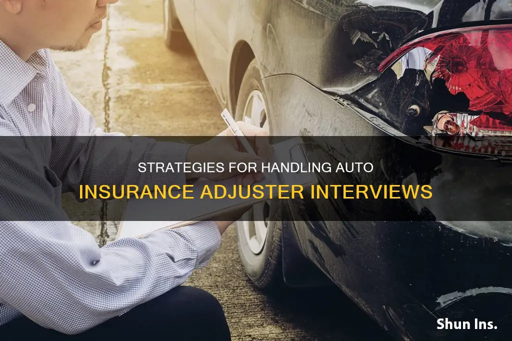 what to do in interview with auto insurance adjuster