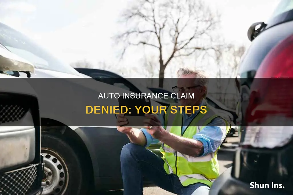 what to do when auto insurance denies claim