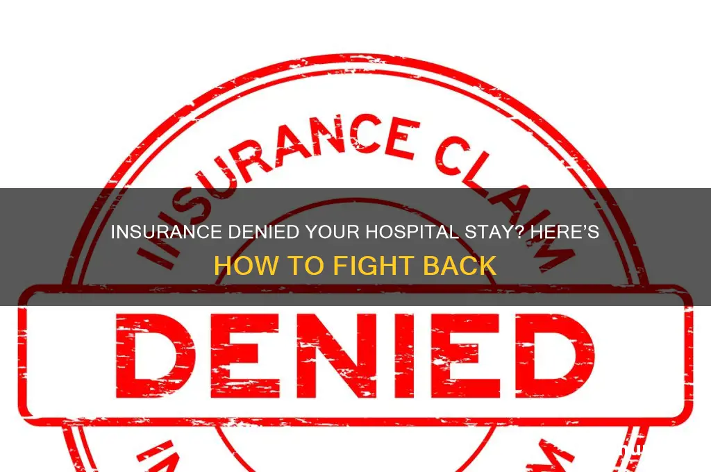 what to do when insurance denied hospital stay