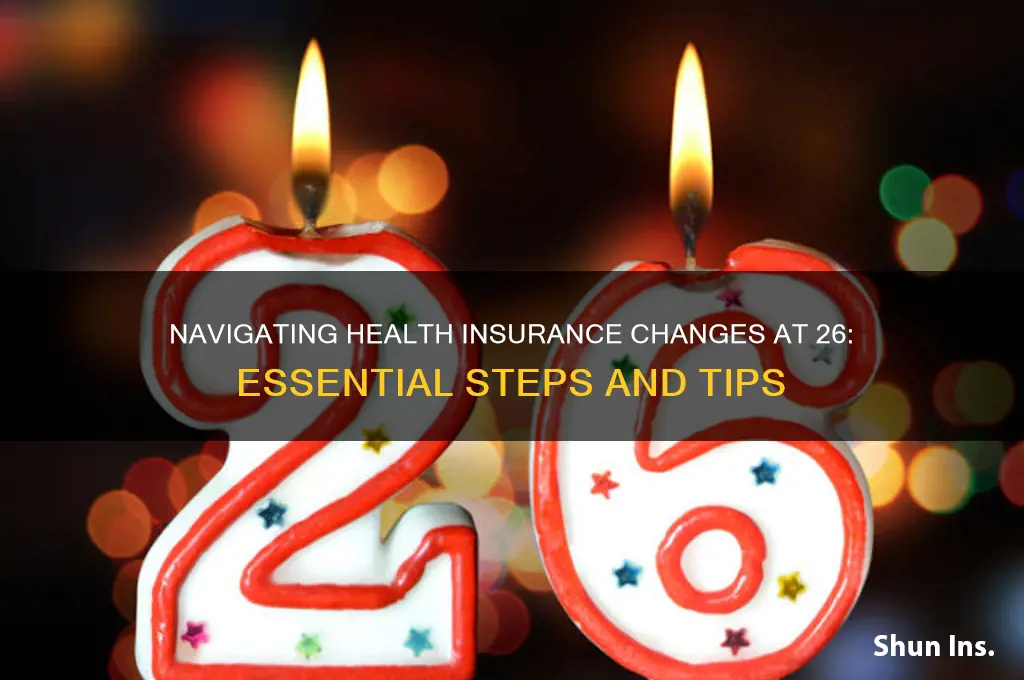 what to do when you turn 26 for health insurance