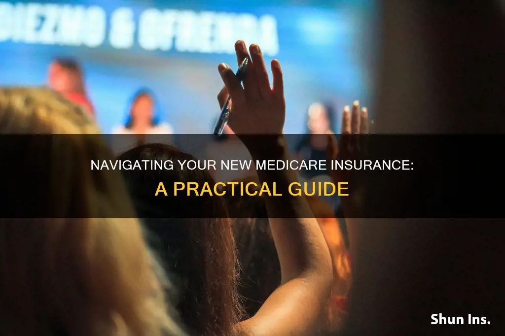 what to do with new medicare insurance