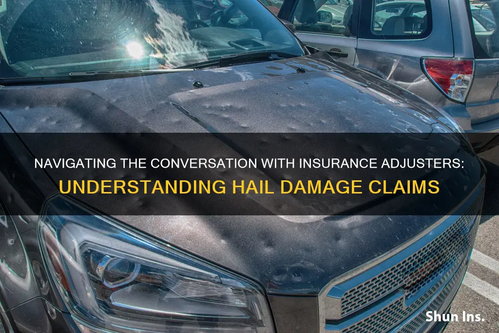 what to say to insurance adjuster hail damage