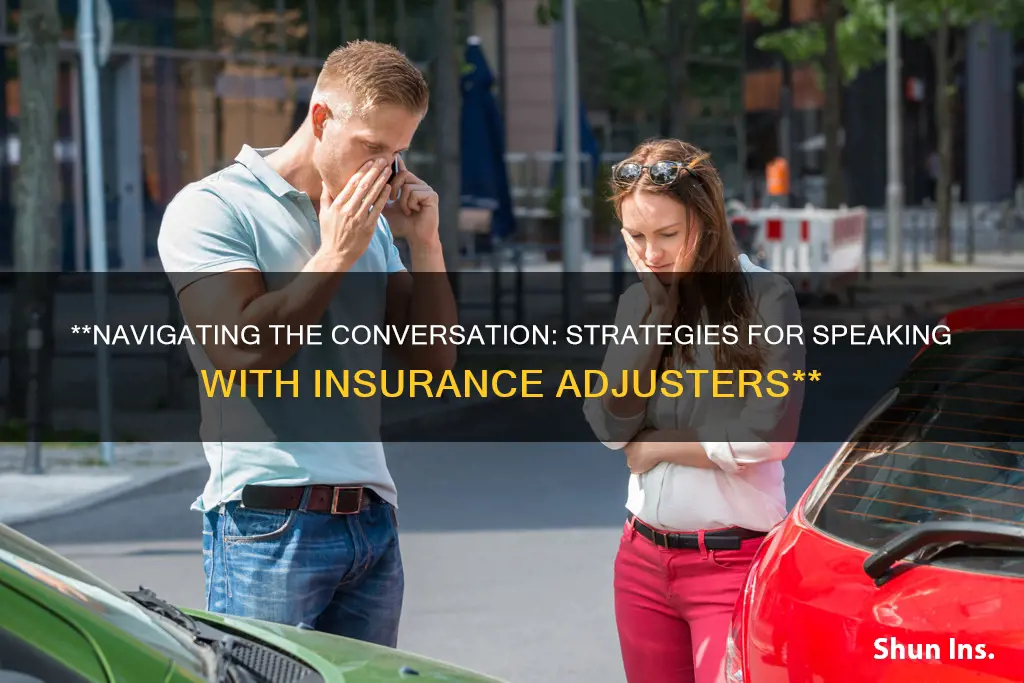 what to say to insurance adjuster on phone