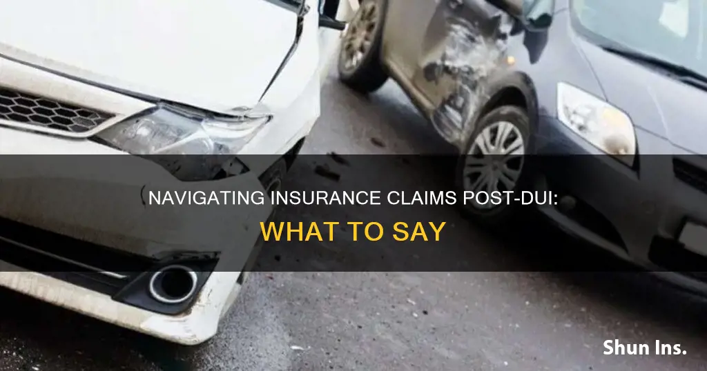 what to say to my insurance after dui accident