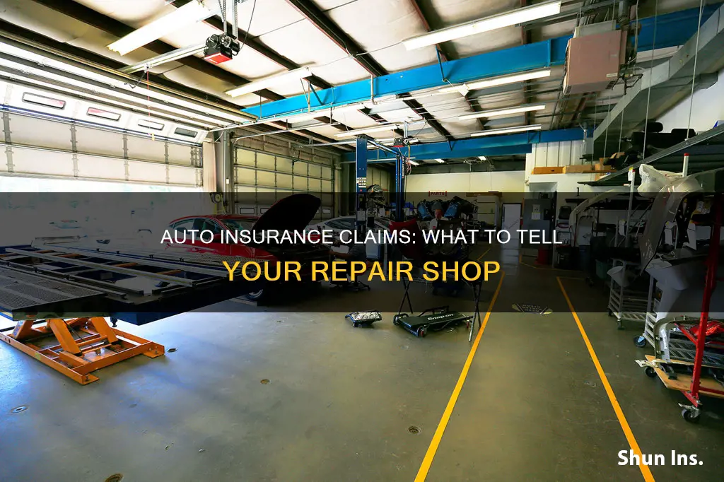 what to tell repair shop auto insurance claim