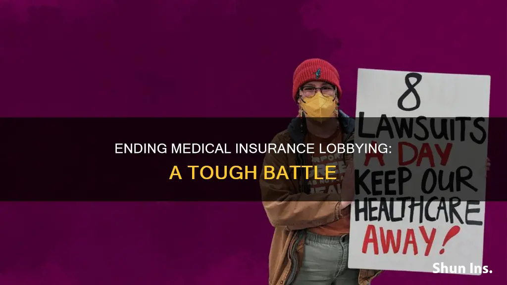 what would it take to end medical insurance lobbying