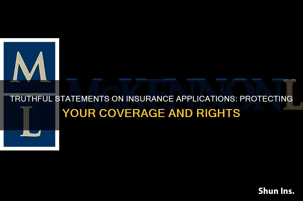 when an insured makes truthful statements on the application