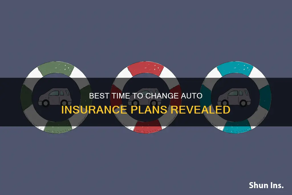 when can I change auto insurance