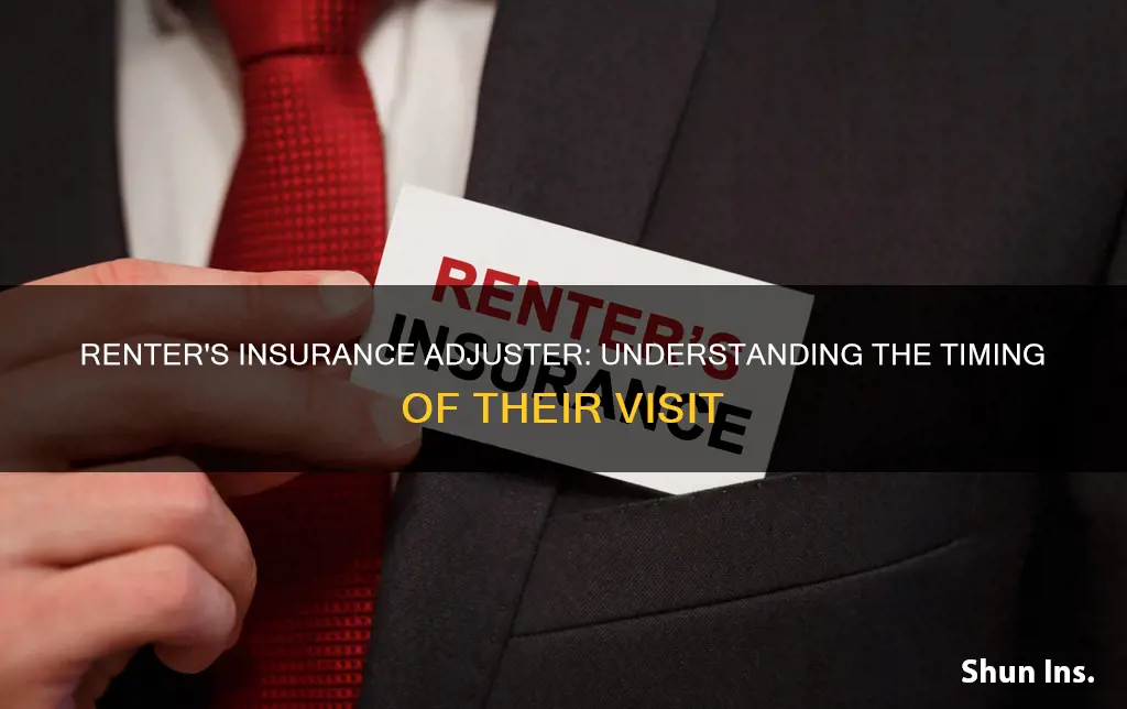 when do a renter insurance adjuster come out