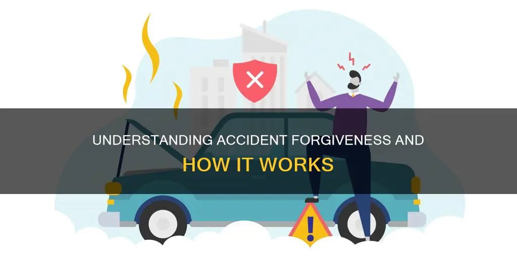 when do insurances forgive accidents