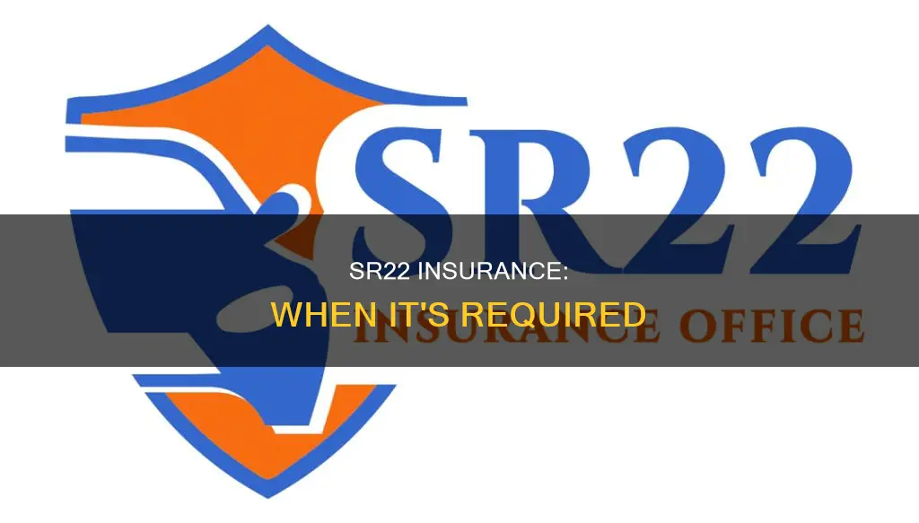 when do you have to carry sr22 insurance