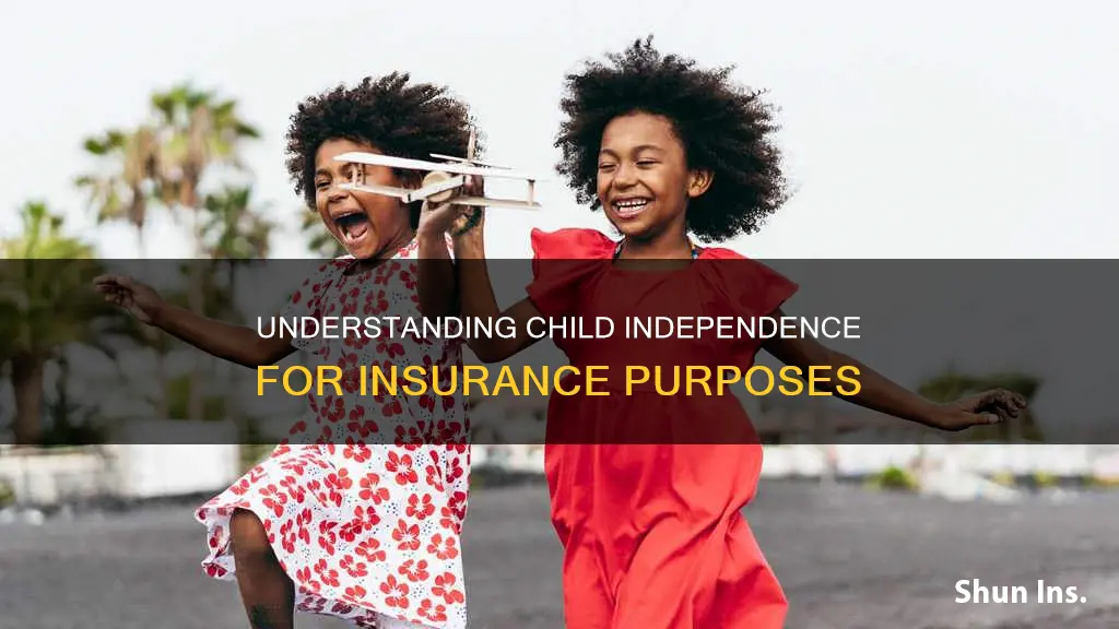 when does a child become independent for insurance