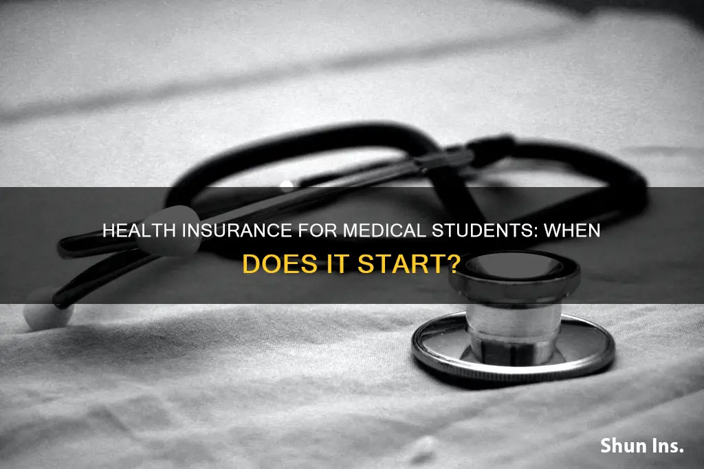 when does health insurance ususally begin for medical school students