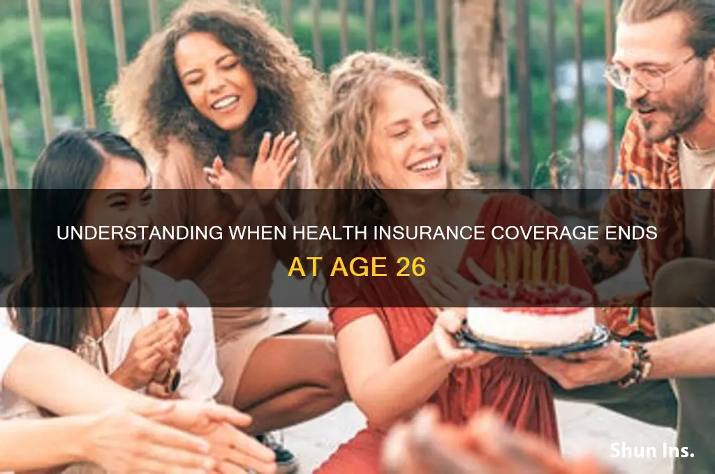 when does insurance end at 26