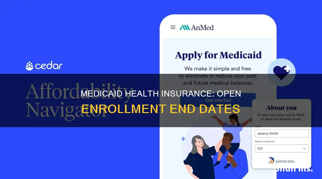 when does medicaid health insurance open enrollment end