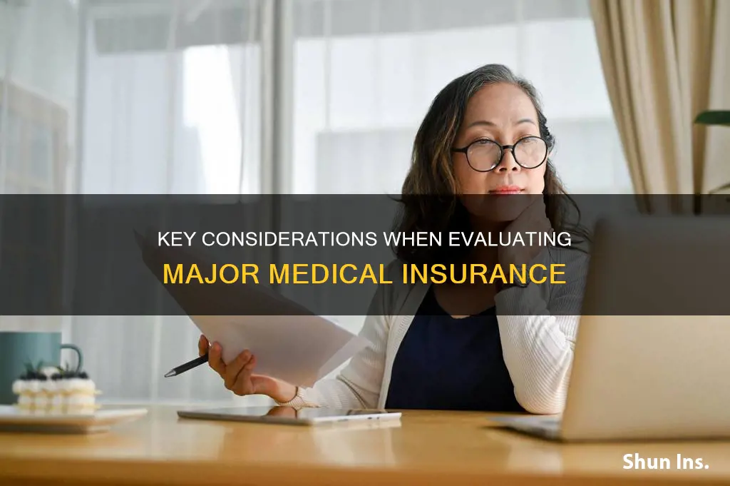 when evaluating major medical insurance consideration should be given to