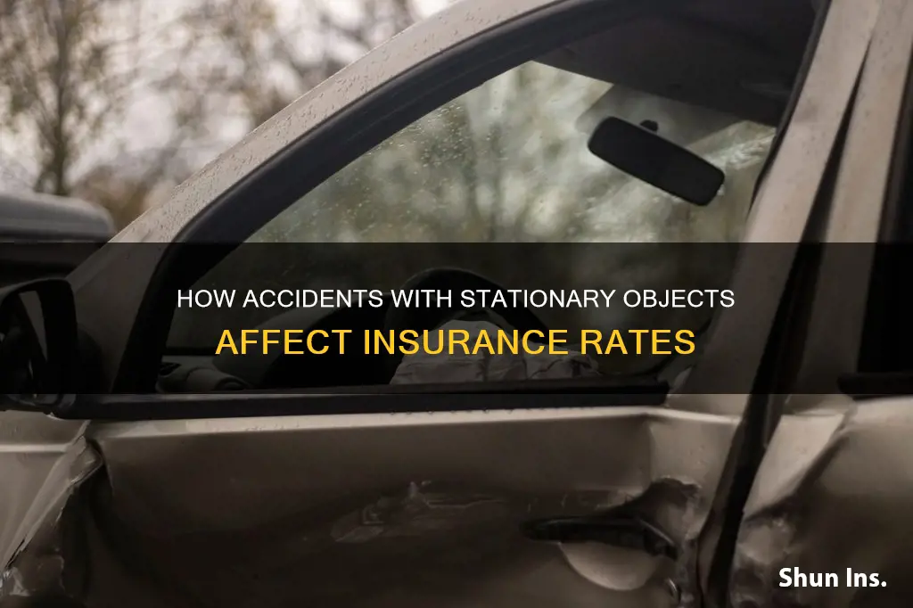 when hitting a stationary object does your insurance go up
